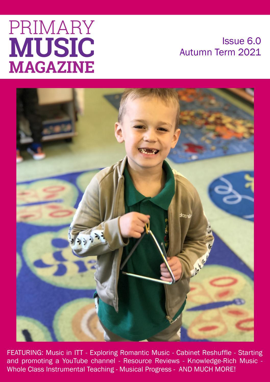 Primary Music Magazine Issue 6.0 Autumn Term 2021