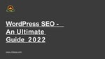 WordPress SEO - An Ultimate Guide 2022