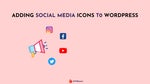 How to add Social Media Icons to WordPress