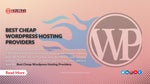Best Cheap Wordpress Hosting Providers